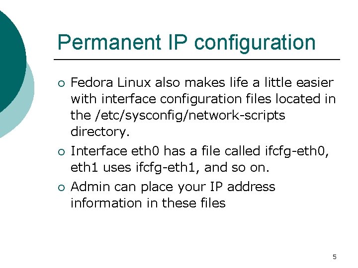 Permanent IP configuration ¡ Fedora Linux also makes life a little easier with interface