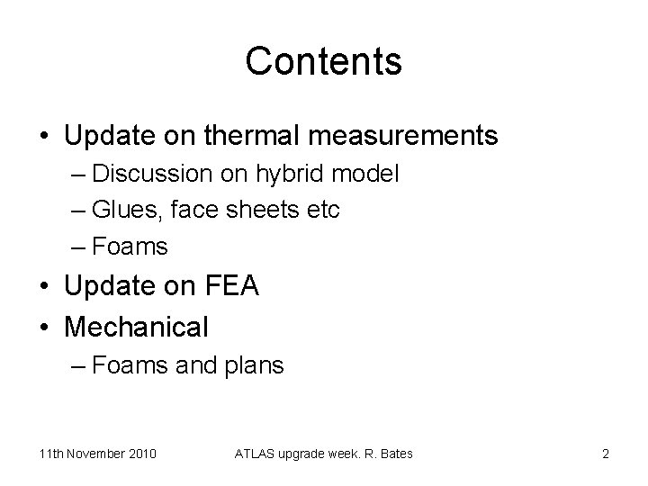Contents • Update on thermal measurements – Discussion on hybrid model – Glues, face