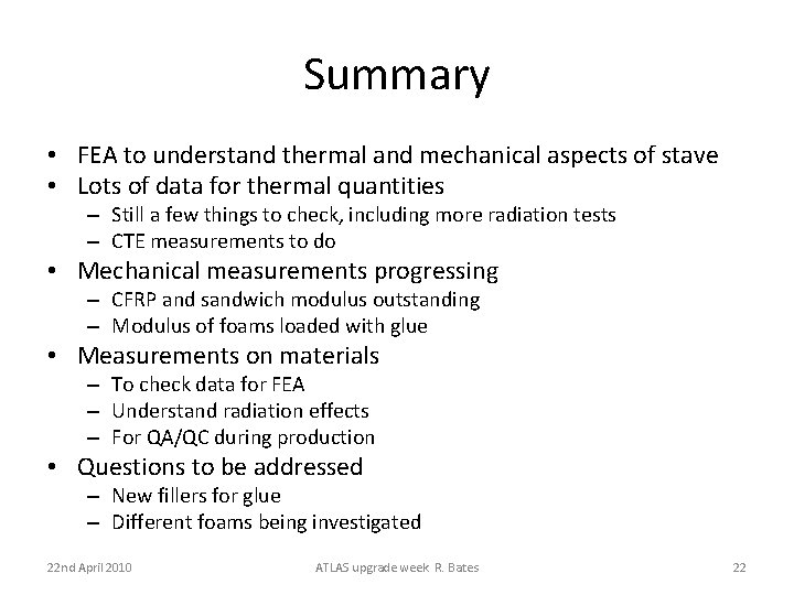 Summary • FEA to understand thermal and mechanical aspects of stave • Lots of