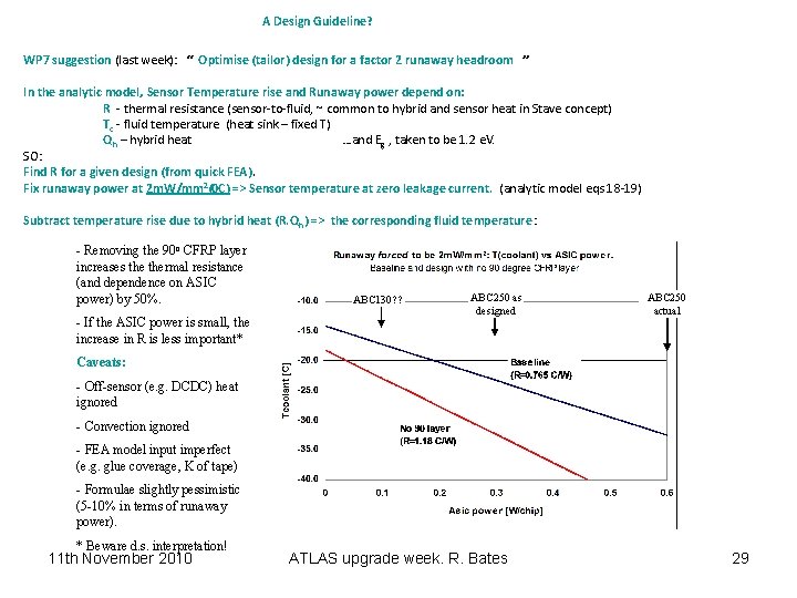 A Design Guideline? WP 7 suggestion (last week): “ Optimise (tailor) design for a