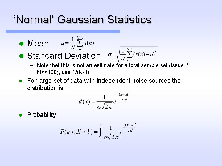 ‘Normal’ Gaussian Statistics Mean l Standard Deviation l – Note that this is not