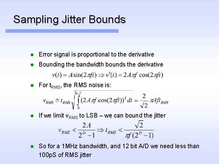 Sampling Jitter Bounds l Error signal is proportional to the derivative l Bounding the