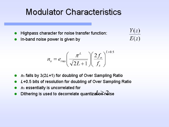 Modulator Characteristics Highpass character for noise transfer function: l In-band noise power is given