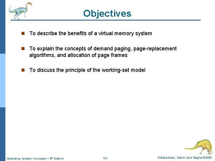 Objectives n To describe the benefits of a virtual memory system n To explain