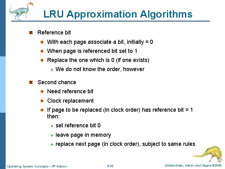 LRU Approximation Algorithms n Reference bit l With each page associate a bit, initially