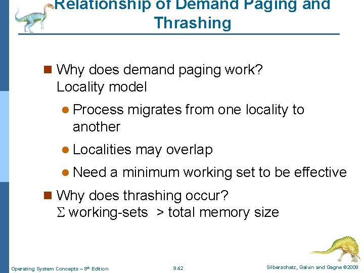 Relationship of Demand Paging and Thrashing n Why does demand paging work? Locality model
