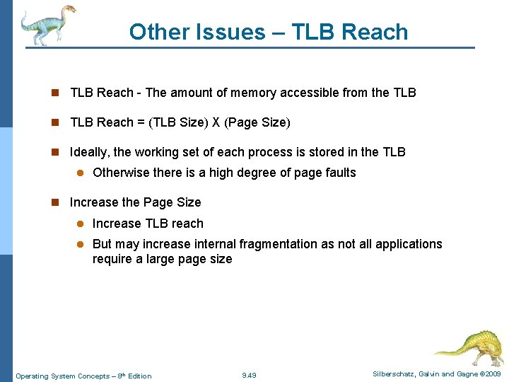 Other Issues – TLB Reach n TLB Reach - The amount of memory accessible