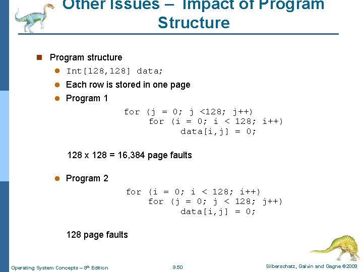 Other Issues – Impact of Program Structure n Program structure l Int[128, 128] data;