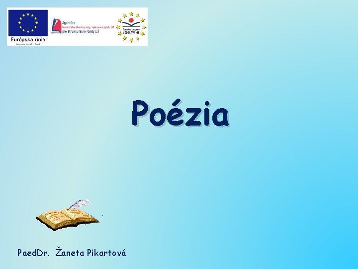 Poézia Paed. Dr. Žaneta Pikartová 