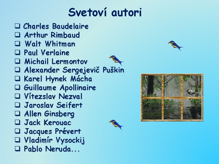 Svetoví autori q Charles Baudelaire q Arthur Rimbaud q Walt Whitman q Paul Verlaine