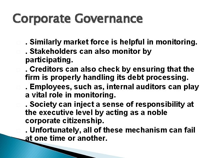 Corporate Governance � � � . Similarly market force is helpful in monitoring. .