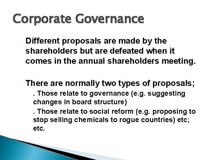 Corporate Governance � Different proposals are made by the shareholders but are defeated when