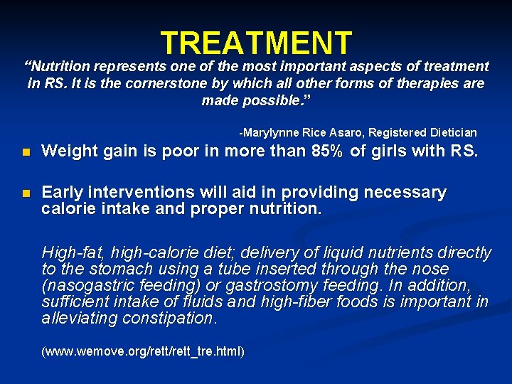 TREATMENT “Nutrition represents one of the most important aspects of treatment in RS. It