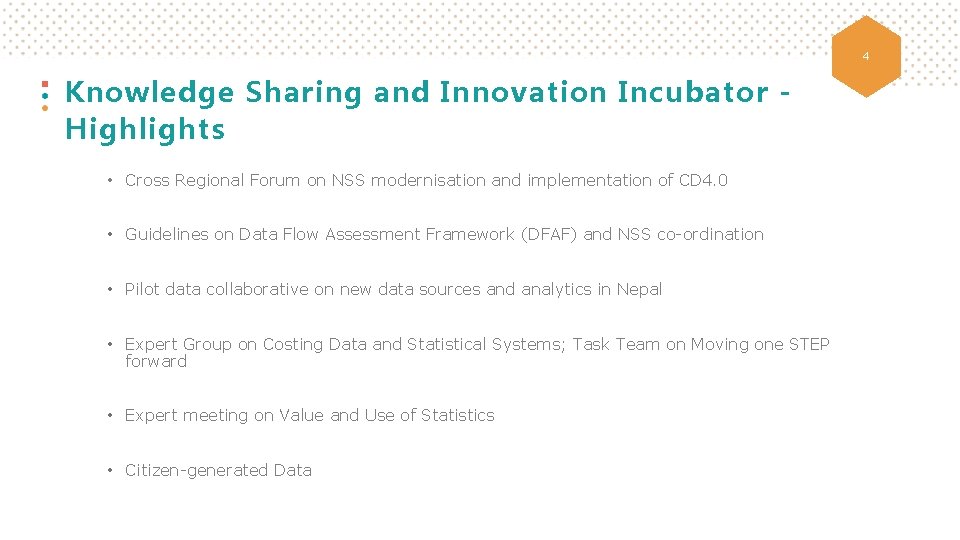 4 Knowledge Sharing and Innovation Incubator Highlights • Cross Regional Forum on NSS modernisation