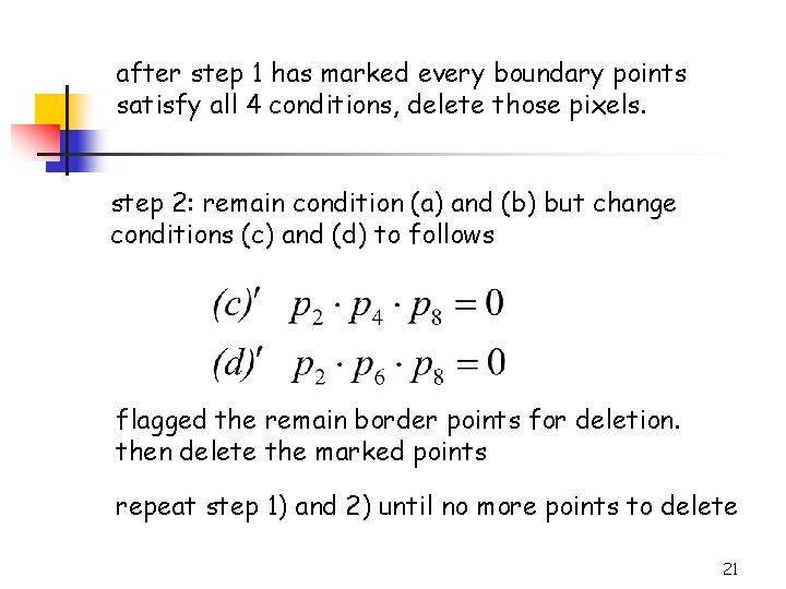 after step 1 has marked every boundary points satisfy all 4 conditions, delete those