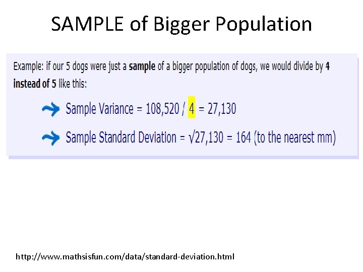 SAMPLE of Bigger Population http: //www. mathsisfun. com/data/standard-deviation. html 