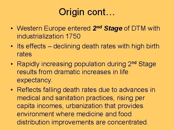 Origin cont… • Western Europe entered 2 nd Stage of DTM with industrialization 1750