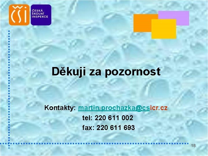 Děkuji za pozornost Kontakty: martin. prochazka@csicr. cz tel: 220 611 002 fax: 220 611