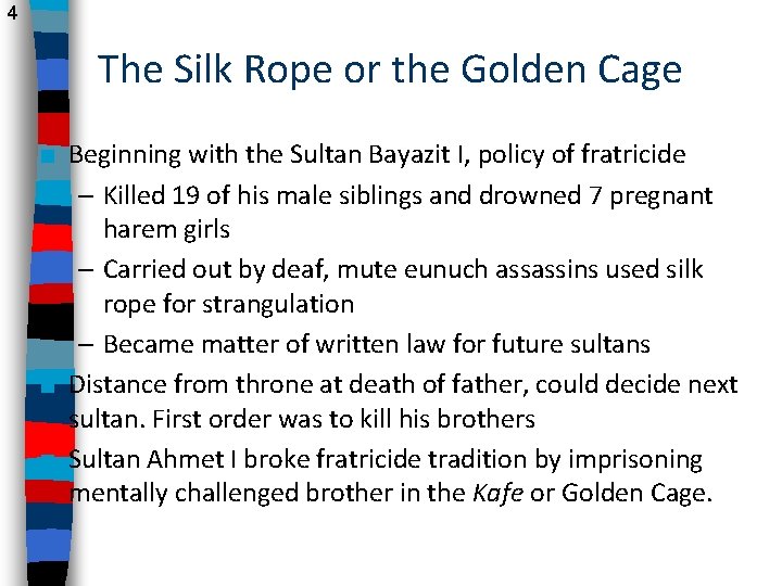 4 The Silk Rope or the Golden Cage ■ Beginning with the Sultan Bayazit