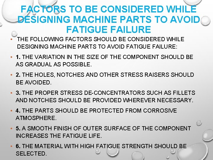 FACTORS TO BE CONSIDERED WHILE DESIGNING MACHINE PARTS TO AVOID FATIGUE FAILURE • THE