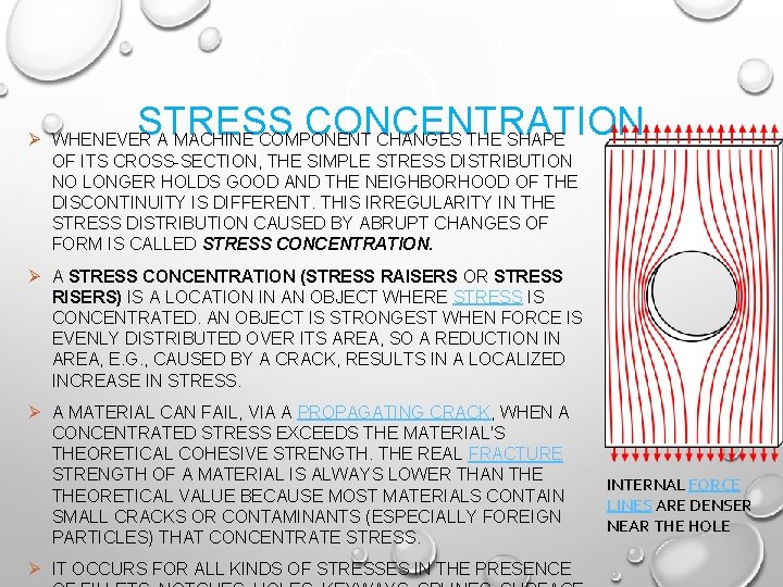 STRESS CONCENTRATION Ø WHENEVER A MACHINE COMPONENT CHANGES THE SHAPE OF ITS CROSS-SECTION, THE