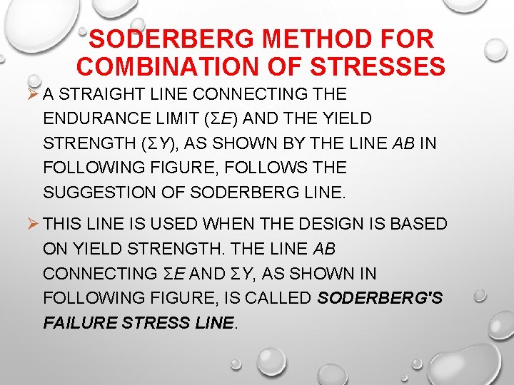 SODERBERG METHOD FOR COMBINATION OF STRESSES Ø A STRAIGHT LINE CONNECTING THE ENDURANCE LIMIT