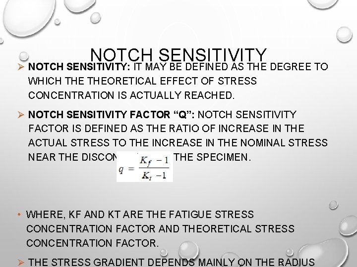 NOTCH SENSITIVITY Ø NOTCH SENSITIVITY: IT MAY BE DEFINED AS THE DEGREE TO WHICH