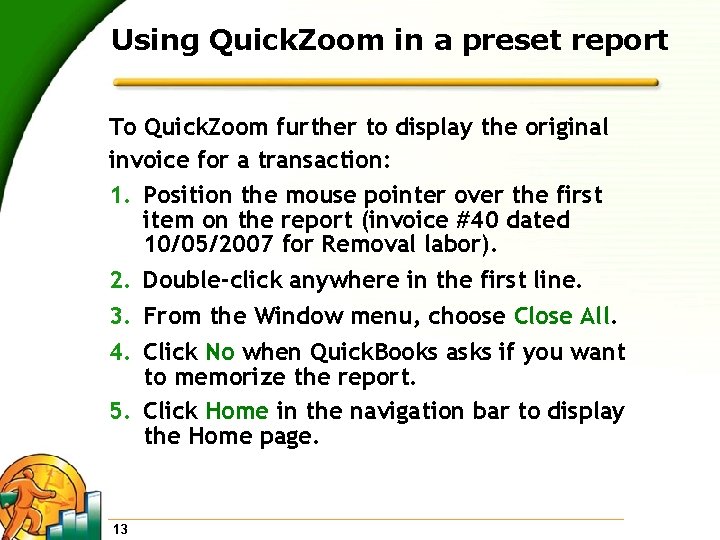 Using Quick. Zoom in a preset report To Quick. Zoom further to display the