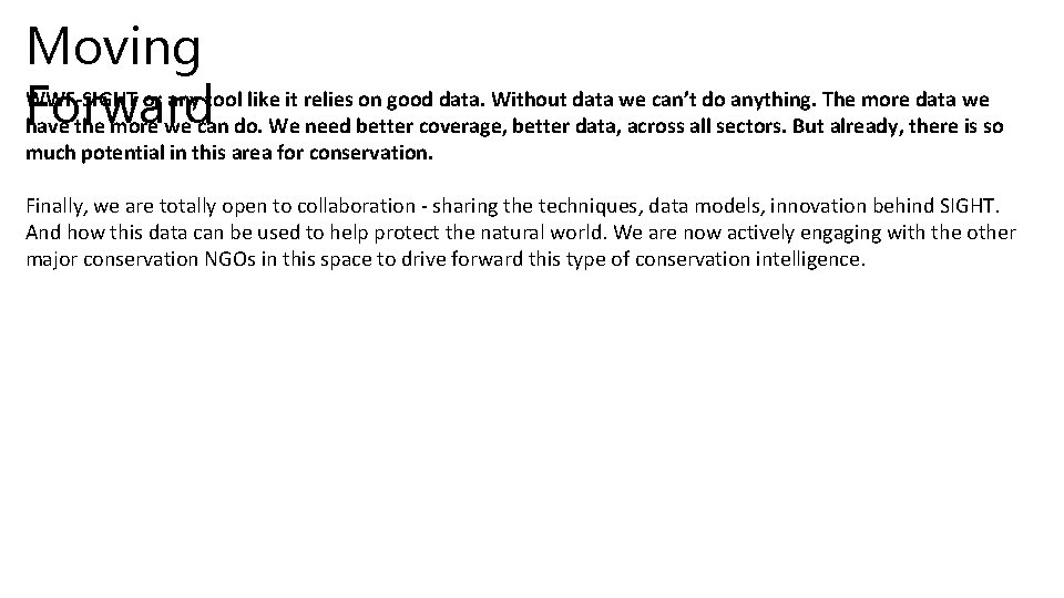 Moving WWF-SIGHT or any tool like it relies on good data. Without data we