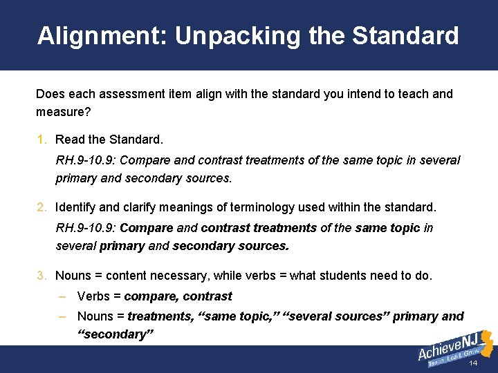 Alignment: Unpacking the Standard Does each assessment item align with the standard you intend