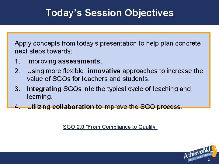 Today’s Session Objectives Apply concepts from today’s presentation to help plan concrete next steps
