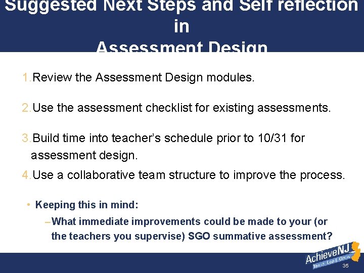 Suggested Next Steps and Self reflection in Assessment Design 1. Review the Assessment Design
