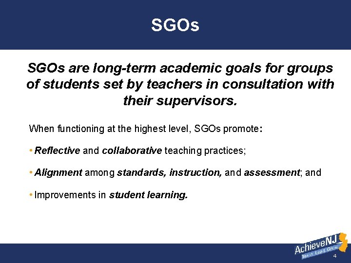 SGOs are long-term academic goals for groups of students set by teachers in consultation