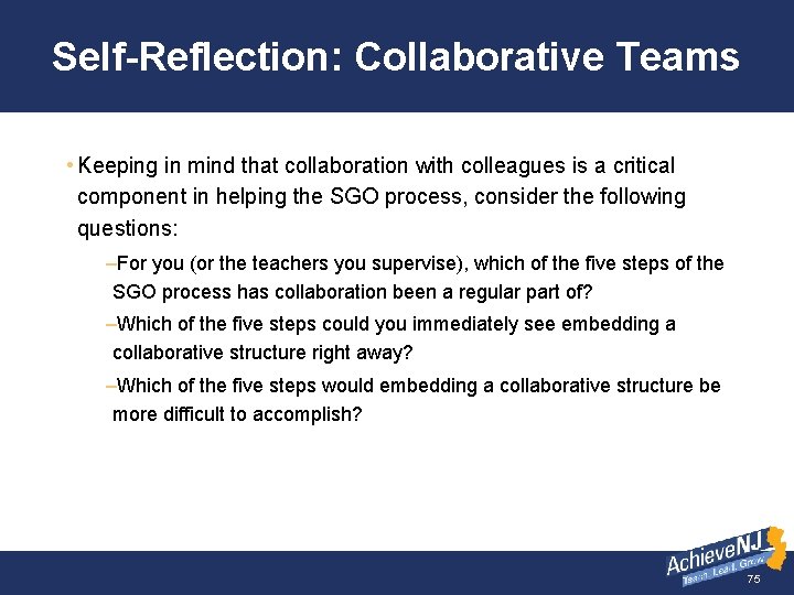 Self-Reflection: Collaborative Teams • Keeping in mind that collaboration with colleagues is a critical