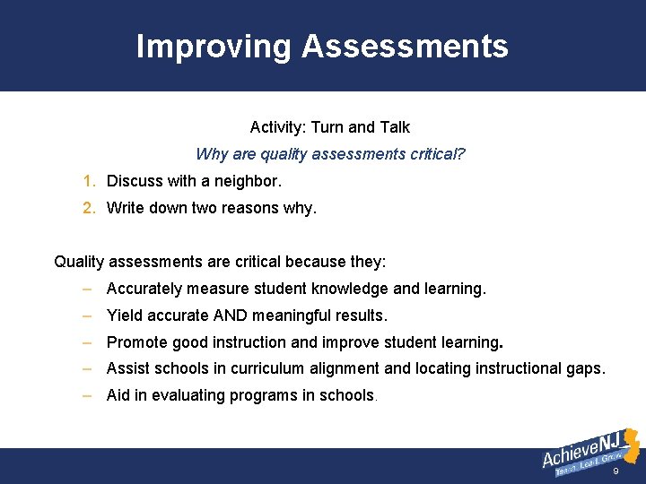 Improving Assessments Activity: Turn and Talk Why are quality assessments critical? 1. Discuss with