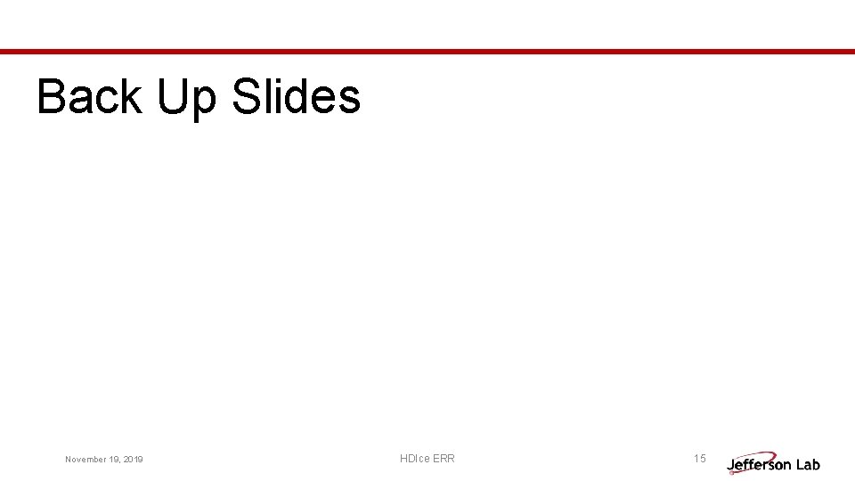 Back Up Slides November 19, 2019 HDIce ERR 15 