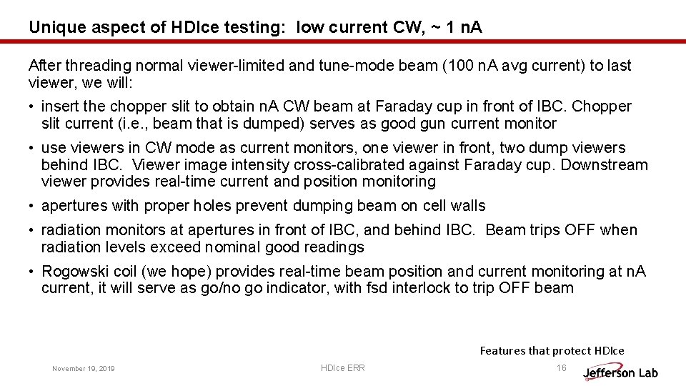 Unique aspect of HDIce testing: low current CW, ~ 1 n. A After threading