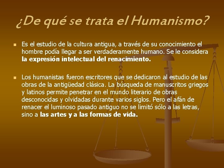 ¿De qué se trata el Humanismo? n n Es el estudio de la cultura