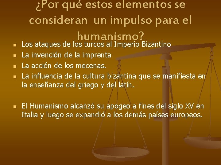 n n n ¿Por qué estos elementos se consideran un impulso para el humanismo?