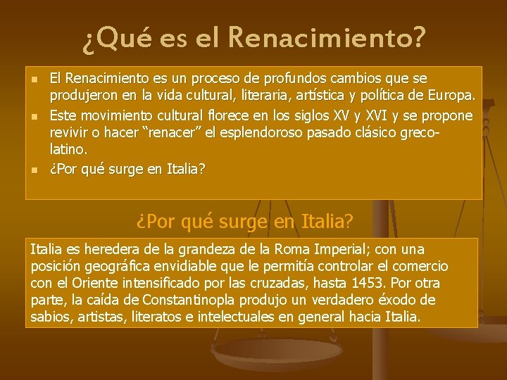 ¿Qué es el Renacimiento? n n n El Renacimiento es un proceso de profundos