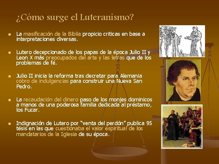 ¿Cómo surge el Luteranismo? n n n La masificación de la Biblia propicio criticas