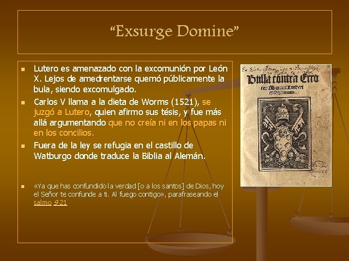 “Exsurge Domine” n n Lutero es amenazado con la excomunión por León X. Lejos