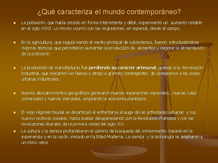 ¿Qué caracteriza el mundo contemporáneo? n n n La población, que había crecido en