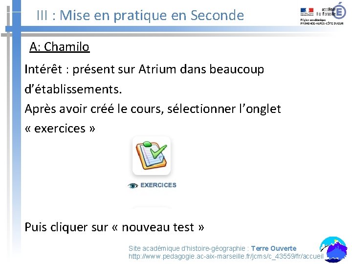 III : Mise en pratique en Seconde A: Chamilo Intérêt : présent sur Atrium