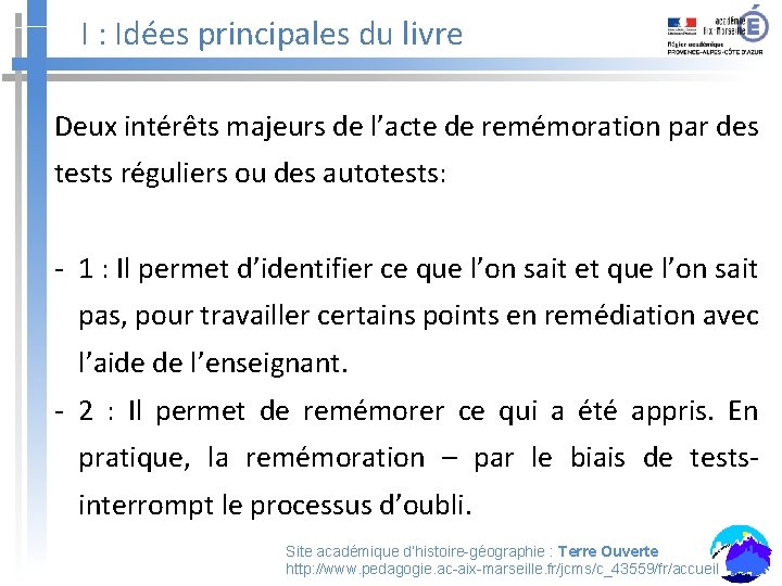 I : Idées principales du livre Deux intérêts majeurs de l’acte de remémoration par