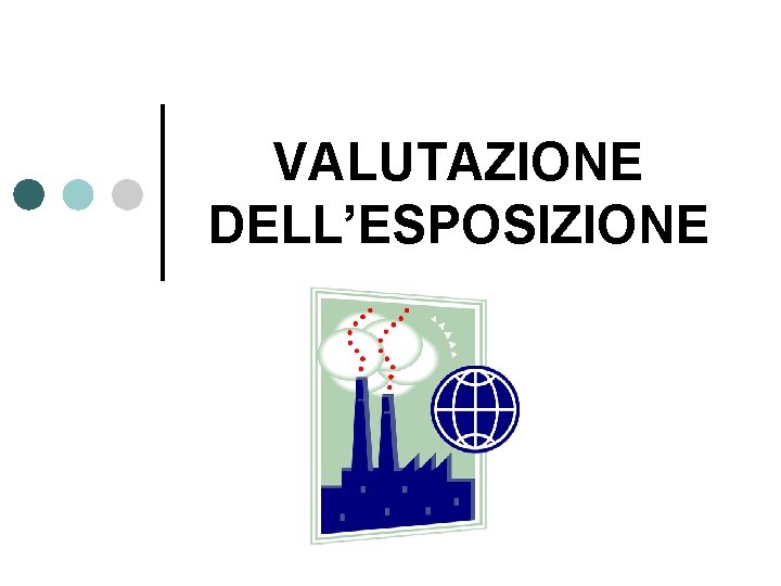 VALUTAZIONE DELL’ESPOSIZIONE 