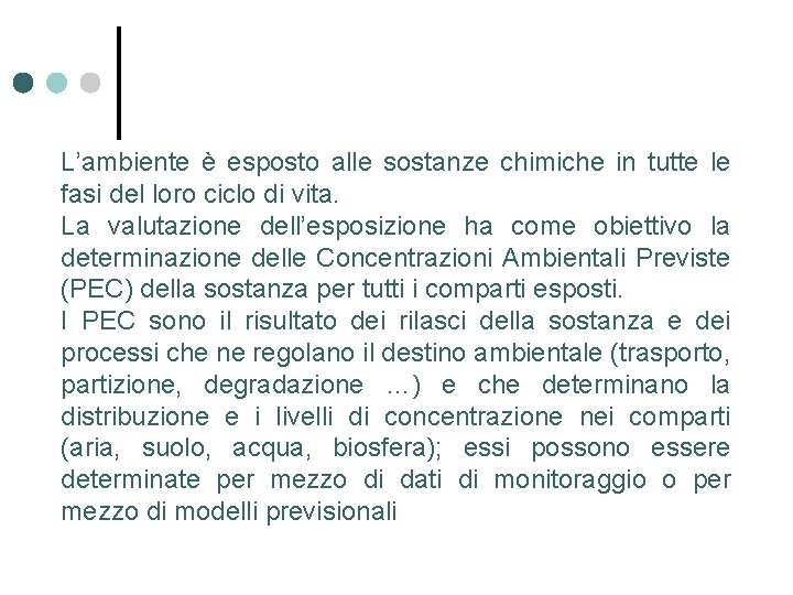 L’ambiente è esposto alle sostanze chimiche in tutte le fasi del loro ciclo di