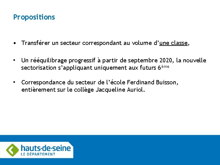 Propositions • Transférer un secteur correspondant au volume d’une classe, • Un rééquilibrage progressif