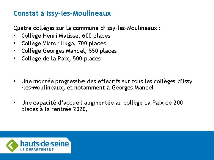 Constat à Issy-les-Moulineaux Quatre collèges sur la commune d’Issy-les-Moulineaux : • Collège Henri Matisse,