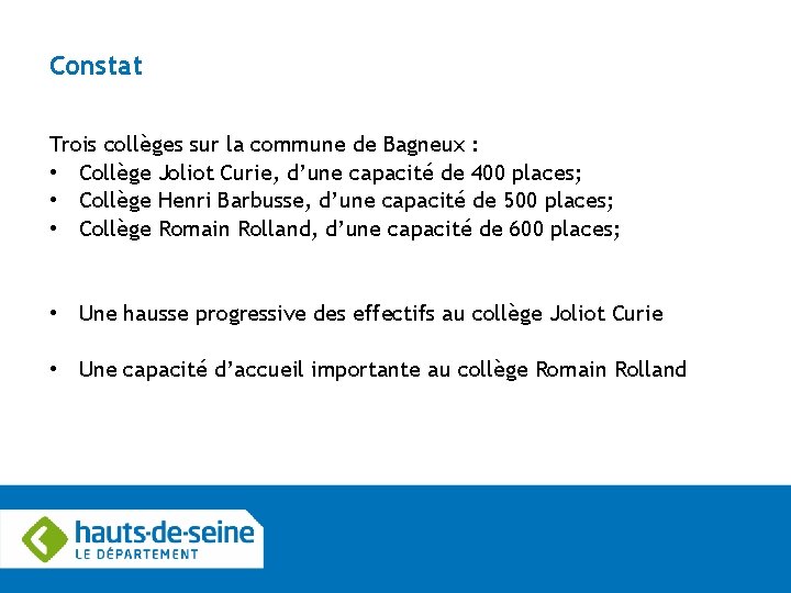 Constat Trois collèges sur la commune de Bagneux : • Collège Joliot Curie, d’une